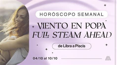 Horóscopo de la semana del 04 al 10 de octubre 2021 De Libra a Piscis