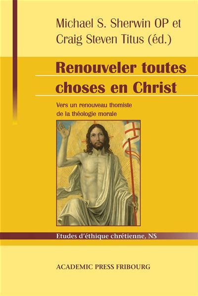 Renouveler Toutes Choses En Christ Vers Un Renouveau Thomiste De La