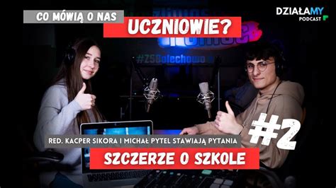 podcast 2 Uczniowie szczerze o Zespole Szkół w Bolechowie Co