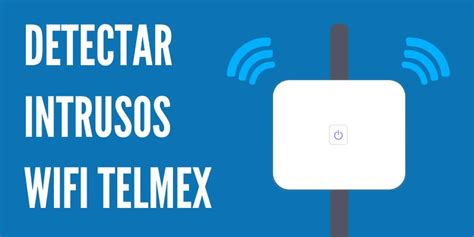 Cómo saber cuántos dispositivos están conectados a su wifi Telmex