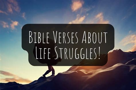 35 Bible Verses About Life Struggles Jesus In The Every Day