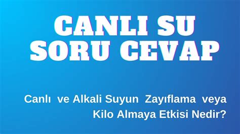 Canl Ve Alkali Suyun Zay Flama Veya Kilo Almaya Etkisi Nedir Youtube