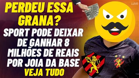 De Novo Sport Pode Deixar De Ganhar Milh Es De Reais Por Joia Da