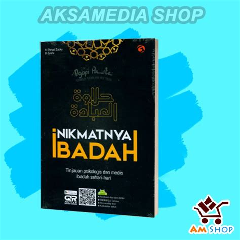 Jual Buku Motivasi Islam Nikmatnya Ibadah Indonesia Shopee Indonesia