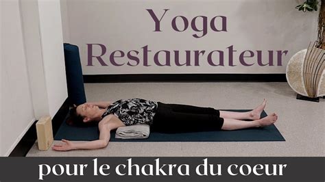 Yoga Restaurateur Pour Le Chakra Du Coeur YouTube