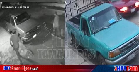 Hoy Tamaulipas Inseguridad En Tamaulipas Le Roban Su Camioneta A Unas