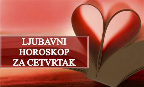 Ljubavni Horoskop Za Cetvrtak Koji Sledi Donosi Veliku Srecu