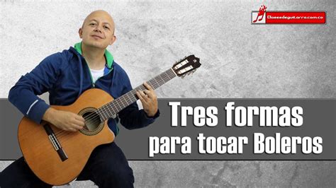 Como Acompa Ar Boleros En La Guitarra Y Como Manejar Los Bajos