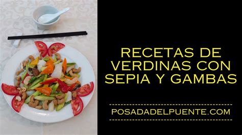 Recetas De Verdinas Con Sepia Y Gambas