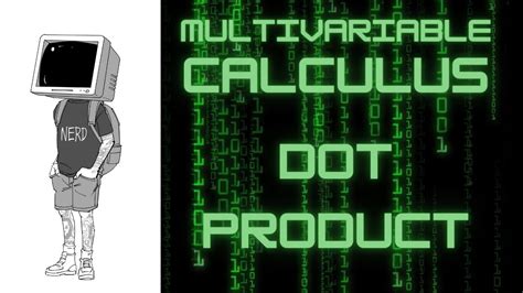 Calculus III Dot Product YouTube