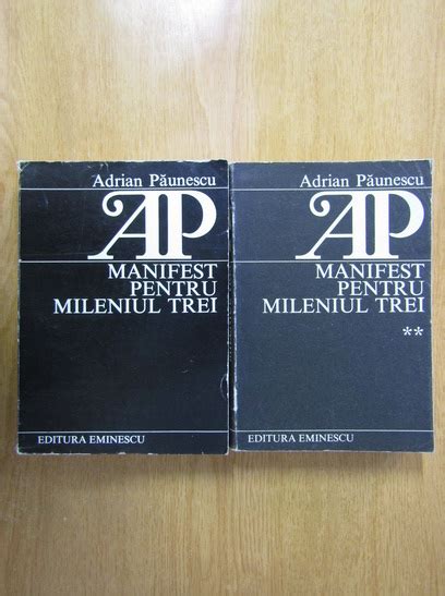 Adrian Paunescu Manifest Pentru Mileniul Trei 2 Volume