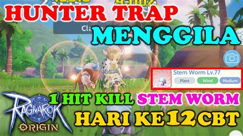 Hunter Trap Menggila Hit Stem Worm Ragnarok Origin Roo Cbt Hari Ke