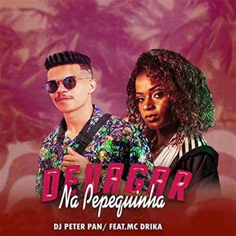 Couter Devagar Na Pepequinha De Dj Peter Pan Feat Mc Dricka Sur