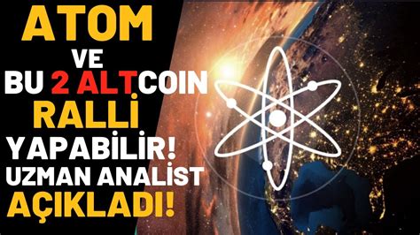 ATOM ve Bu 2 Altcoin Ralli Yapabilir Uzman Analist Açıkladı I