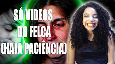 La Vamos N S Ver Os Videos Do Felca Youtube