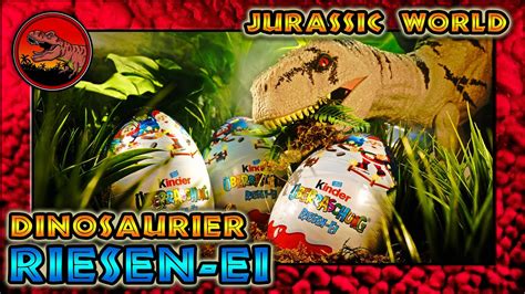 Riesen ÜBERRASCHUNGS EI mit Jurassic World Dinosaurier Ferrero Kinder