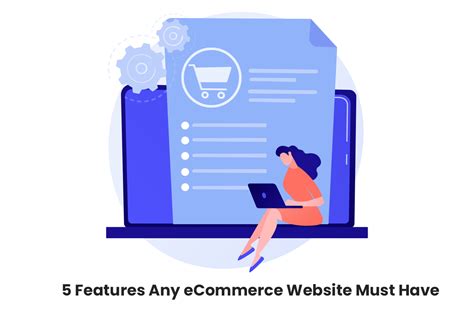 Top Five Features Your Ecommerce Website Must Have