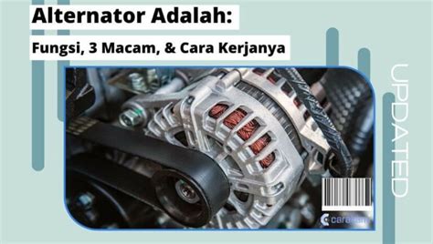 Alternator Adalah Fungsi Macam Cara Kerjanya