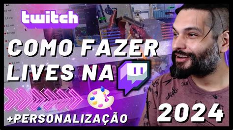 Como Come Ar A Fazer Live Na Twitch Do Zero Personaliza O Completa