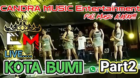 Candra Music Entertainment Live Kota Bumi Part 2 YouTube