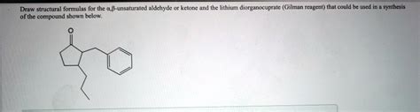 SOLVED Draw Structural Formulas For The A R Unsaturated Aldchyde Or