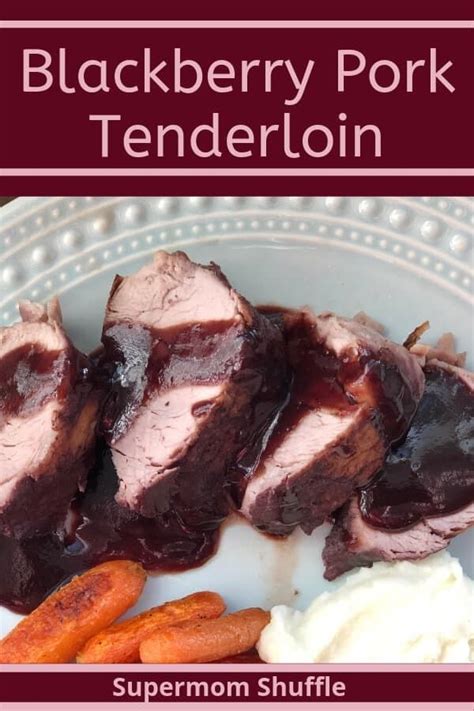 Blackberry Pork Tenderloin Recipe Pork Tenderloin Tenderloin Recipes Recipes