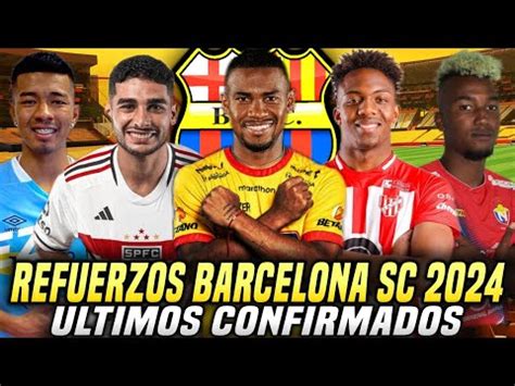 TREMENDO EQUIPAZO NUEVOS REFUERZOS CONFIRMADOS BARCELONA SC 2024 Y