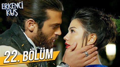 Erkenci Kuş 22 Bölüm FULL HD YouTube