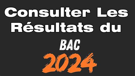 Comment consulter les résultats du Bac 2024 YouTube