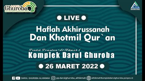 Live Haflah Akhirussanah Khotmil Qur An Serta Muwadda Ah Madrasah