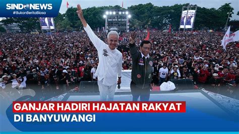 Ganjar Hadiri Hajatan Rakyat Di Banyuwangi Yakin Kekuatan Rakyat Mampu