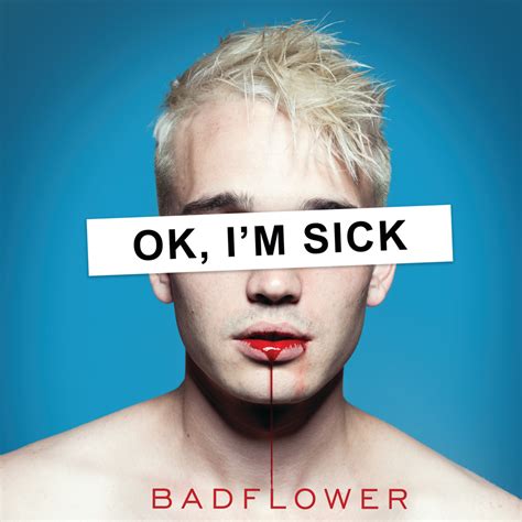 Badflower Ok Im Sick Lyrics And Tracklist Genius