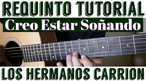 Creo Estar So Ando Requinto Intro Tutorial De Guitarra Los