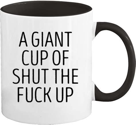 Funny Giant Cup Of Shut The Fuck Up Coffee Mug Joke Mug T For Women