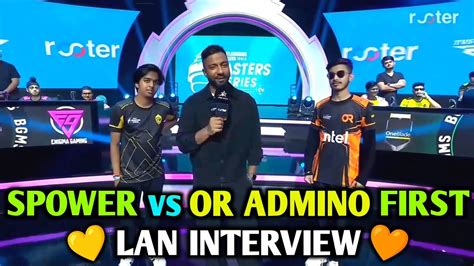 Spower Vs Or Admino Bgms First Lan Interview Spower Mvp Youtube