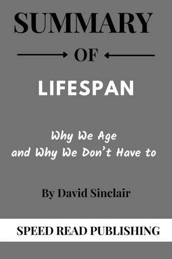 Summary of lifespan by david sinclair why we age and why we – Artofit