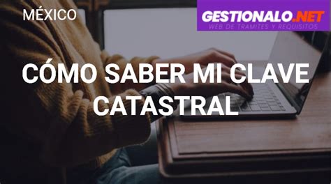 C Mo Saber Mi Clave Catastral Pasos Requisitos Y M S