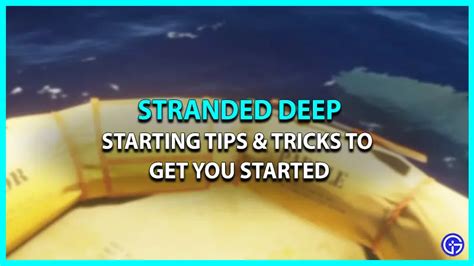 Stranded Deep Starting Tips Tricks Beginner S Guide