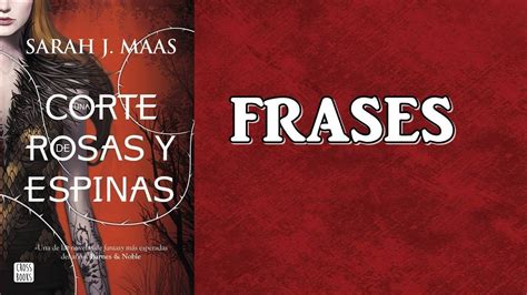 Frases Del Libro Una Corte De Rosas Y Espinas De Sarah J Maas Saga