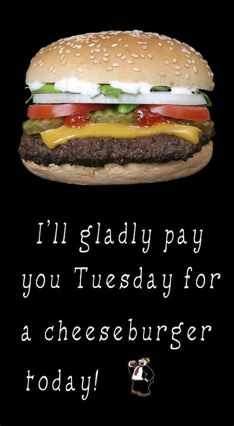 I Ll Gladly Pay You Tuesday Digital Art By Daniel Hagerman