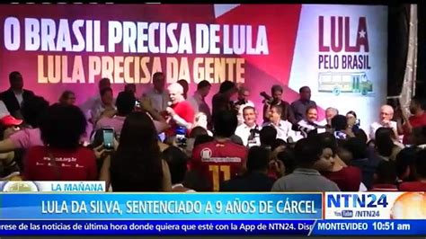 Resumen 2017 Lula Da Silva Sentenciado A Nueve Años De Cárcel Vídeo