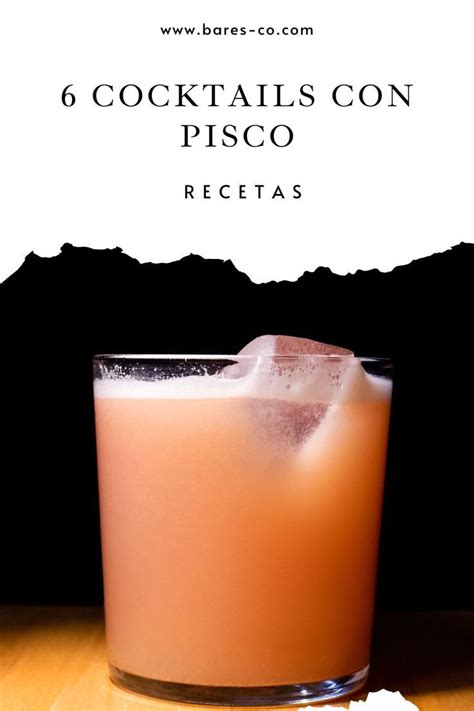 Cocktails Con Pisco Cocteles Con Pisco Tragos Con Pisco Pisco