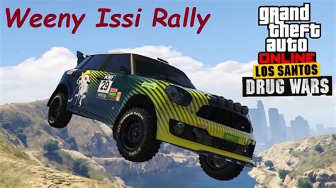 Weeny Issi Rally GTA Online Los Santos Drug Wars YouTube