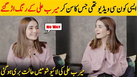 Merub Ali Is Scared Of Which Of Her Videos Merub Ali Interview