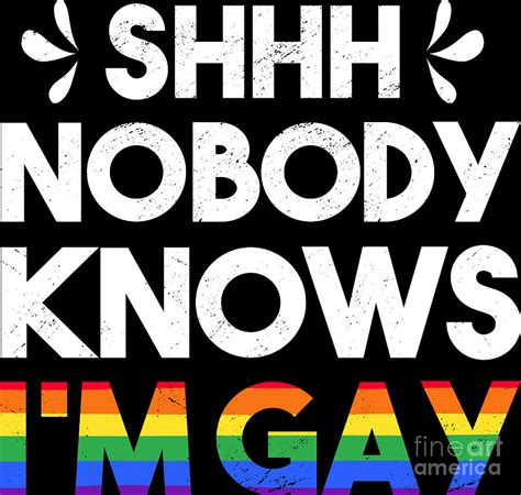 Nobody Knows Im Gay Funny LGBTQ Support Rainbow Pride Digital Art By