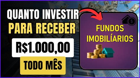 Quanto Investir Para Ter Uma Renda Mensal De 1000 Reais Com O Fundos ImobiliÁrios Youtube