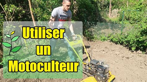 Comment Utiliser Un Motoculteur Youtube