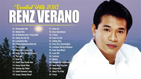 Renz Verano Greatest Hits Renz Verano Best Song All Time Full