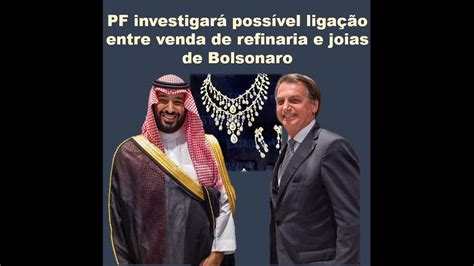 Pf Investigar Poss Vel Liga O Entre Venda De Refinaria E Joias De