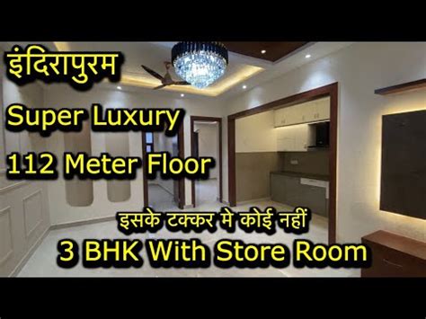 Most Luxurious Meter Bhk With Store Room Indirapuram Flats